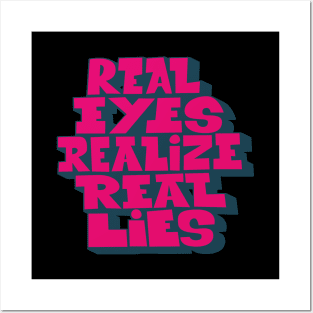 Real Eyes realize real lies - Living in a Matrix Posters and Art